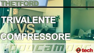 Frigorifero Trivalente VS Compressore quale scegliere [upl. by Rolfston]