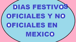 DIAS FESTIVOS OFICIALES Y NO OFICIALES EN MEXICO [upl. by Atteinotna]