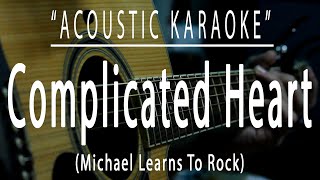 Complicated heart  Acoustic karaoke [upl. by Meekyh849]