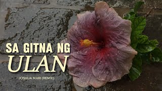 SA GITNA NG ULAN  Joshua Mari Remix [upl. by Yenettirb]