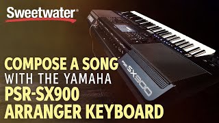 Composing a Song with the Yamaha PSRSX900 Arranger Keyboard [upl. by Cnahc169]