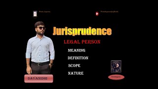 JURISPRUDENCEII LEGAL PERSON MEANING DEFINITIONS NATURE AND SCOPE  PART 1 [upl. by Malas613]