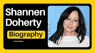 Shannen Doherty Death Biography Wiki Age Career Net Worth Boyfriend Husband Family Parents [upl. by Narmis]