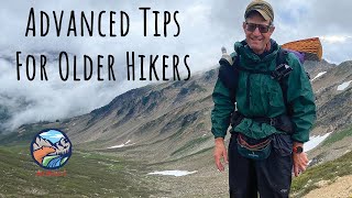 Advanced Tips for Older Hikers and Backpackers [upl. by Terag]