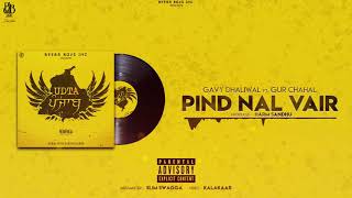 Pind Nal Vair  Gavy Dhaliwal ft Gur Chahal [upl. by Lyndsie]