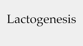 How to Pronounce Lactogenesis [upl. by Prebo814]