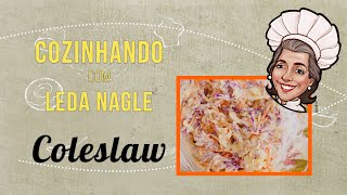 COLESLAW OU SALADA DE REPOLHO FÁCIL BARATA E DELICIOSA LEDA NAGLE [upl. by Ailuig455]