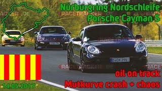 Nürburgring Nordschleife  14052017  BTG  Porsche Cayman S  Mutkurve  crash chaos traffic oil [upl. by Gerardo]