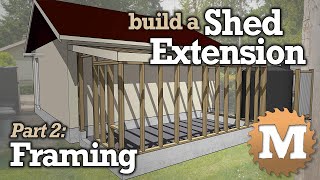 Build a Lean To Shed Extension Part 2 Basic Framing  Walls and Rafters [upl. by Boehike]