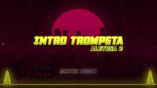 INTRO TROMPETA ALETOSA 2  RKT  MISTER REMIX [upl. by Nytnerb]