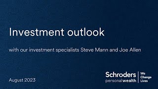 Investment Outlook for August 2023  Schroders Personal Wealth [upl. by Efar]