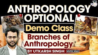 Anthropology Optional  UPSC Mains  Demo Class  Branches of Anthropology  StudyIQ IAS [upl. by Elset]