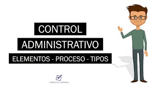 ¿Qué es Control Administrativo  Concepto Elementos Procesos y Tipos [upl. by Aztinaj490]