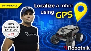 ROS Developers LiveClass 52 Localize a robot using GPS [upl. by Ahsinod]