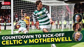 🟢 Celtic v Motherwell Countdown To KickOff  LIVE Match Preview [upl. by Reis]