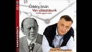 Örkény István Van választásunk hangoskönyv Mácsai Pál előadásában [upl. by Sheeran363]