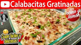 CALABACITAS GRATINADAS CON TOCINO Y JAMON  VickyRecetaFacil [upl. by Leesen]