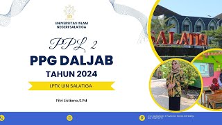 PPL 2 PPG DALJAB TAHUN 2024 LPTK UIN SALATIGA [upl. by Nanni]