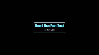 How I Use ParaText  Best Practices Tips and Tricks [upl. by Aicekan]