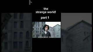 the strange world part 1 [upl. by Mays]