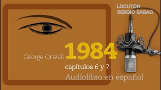 1984 Audiolibro en español George Orwell 🔈 Voz humana  Parte I capítulos 6 y 7 [upl. by Suchta]