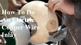 How To Do An Electric Copper Wire Inlay  Woodturning [upl. by Claiborne]