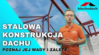 Stalowa konstrukcja dachu – co warto wiedzieć  Wady i zalety [upl. by Silas]