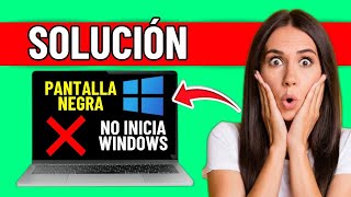 Solución Pantalla Negra O No Inicia Windows 2024 [upl. by Solakcin]