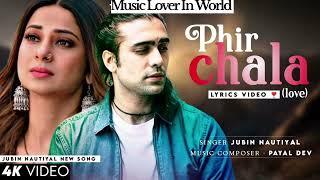 Phir Chala  Official Lyric Video  Ginny Weds Sunny  Payal Dev  Jubin Nautiyal [upl. by Hanas]