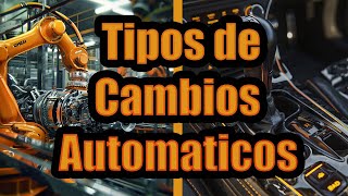 CONOCE Los TIPOS De CAJAS De CAMBIO AUTOMATICAS [upl. by Prentiss193]