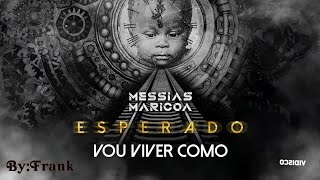 Messias Maricoa  Vou viver como Lyric [upl. by Sessylu]