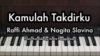 Kamulah Takdirku  Raffi Ahmad amp Nagita Slavina  Piano Karaoke by Andre Panggabean [upl. by Sremmus]