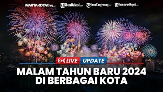 🔴LIVE Perayaan Malam Tahun Baru 2024 di Jakarta dan Kota Lain di Indonesia [upl. by Wald]