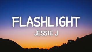 Jessie J  Flashlight Lyrics [upl. by Hinman]