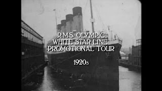 RMS Olympic  White Star Line Promotional Tour 1920s HDaudio [upl. by Matheson]