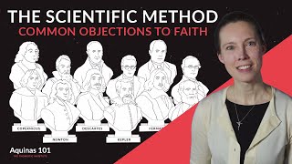 The Scientific Method Common Objections to Faith Aquinas 101 [upl. by Refinnej]