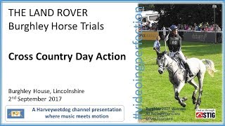 The Land Rover Burghley Horse Trials 2017 Cross Country Action [upl. by Lainahtan]