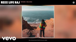 Rexx Life Raj  Where I Belong Audio [upl. by Haliak]