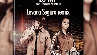 Sabotage  Levada Segura REMIX feat Tamires Sabotage prod DJ MF [upl. by Anastasia]