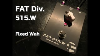 FAT 515WFixed Wah フィクスドワウ） デモ演奏 屋敷隆一 [upl. by Healey]