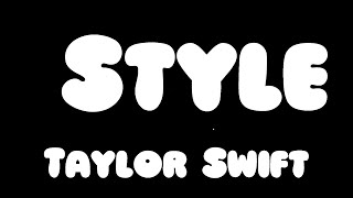 Taylor Swift  Style Lyrics [upl. by Hurwit]