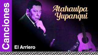 Atahualpa Yupanqui  El Arriero [upl. by Roma388]