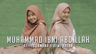 Dewi Hajar ft Defi Lukmana  MUHAMMAD IBN ABDILLAH YA RASULULLAH [upl. by Yslek641]