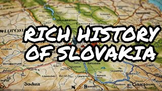 The RICH History of Slovakia Explained [upl. by Ping]