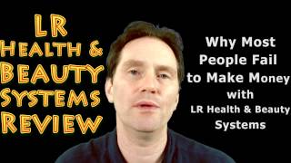 LR Health amp Beauty Systems Review  Why Most People Fail to Make Money with the LR business [upl. by Nnyroc449]