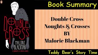 Double Cross by Malorie Blackman  Book Summary  Noughts amp Crosses [upl. by Ahsaelat307]