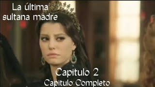 Capitulo2 La última sultana madre Novela Ficticia Personajes Clonados [upl. by Evelyn]