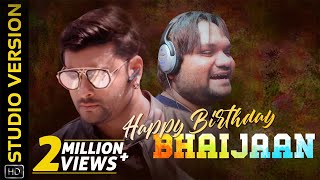 Happy Birthday Bhaijaan  Studio Version  Anubhav Mohanty  Humane Sagar  Neel Mohapatra [upl. by Llertrac]