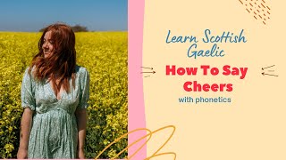 How To Say Cheers In Scottish Gaelic With Phonetics  Learn Scottish Gaelic [upl. by Achorn19]