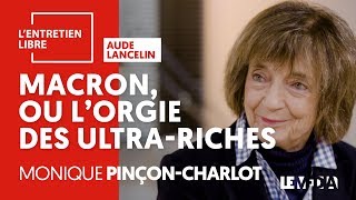 MACRON OU LORGIE DES ULTRARICHES  MONIQUE PINÇONCHARLOT [upl. by Anurag]